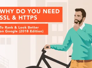 Why You Need SSL and HTTPS To Rank & Look Better on Google